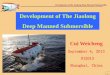 Development of The Jiaolong Deep Manned Submersible · Design Tech. Design Detail Desn Manu. E. Assembly ... But this presentation will only report some specific points which might