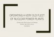 OPERATING A VERY OLD FLEET OF NUCLEAR POWER PLANTS · Climate Change and Nuclear Power Plants The current anthropogenic climate change affects nuclear energy production in several