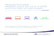 Moving forwards: Healthy travel for all in Cardiff and the ... · Healthy travel for all in Cardiff and the Vale of Glamorgan. 02 Executive summary Declining levels of physical activity,