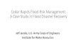 Cedar Rapids Flood Risk Management ... Cedar River and Watershed City of Cedar Rapids â€¢Iowaâ€™s 2nd