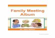 © Positive Discipline · 2017-07-15 · 3) At the beginning of each family meeting, family members can read their compliments. 4) Ask for any verbal compliments that were not written