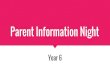 Parent Information Nights3-ap-southeast-2.amazonaws.com/.../images/2016_T1_W2_Year6_Sl… · Parent Information Night Year 6. Welcome Tonight’s event is a follow up to the New Parent’s
