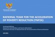 NATIONAL TEAM FOR THE ACCELERATION OF POVERTY …. 26072011 National … · national team for the acceleration of poverty reduction organization structure of the national team 6 chairman