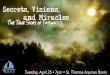 Secrets, Visions, and Miracles The True Story of Fatima · The True Story of Fatima Tuesday, April 25 7pm St. Thomas Aquinas Room . The Setting • Portugal – Catholic nation for