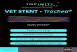 Advanced Technology for Vets and Pets VET STENT - Tracheainfinitimedical.com/.../2013/12/Vet-Stent-Trachea.pdf · 2015-02-09 · VET STENT - Trachea® Advanced Technology For Vets