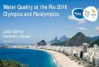 Water Quality at the Rio 2016 Olympics and Paralympics · ‘Sufficient water quality’ (One results higher than: E.Coli < 800 or Enterococci < 200) OR with some minor visual pollution