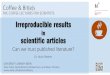 Irreproducible results - Portal · Results of reproducibility study for 508 papers 402 9 Experiments with limited reproducibility Examples for lack of reproducibility • Success