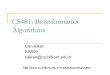 CS481: Bioinformatics Algorithmscalkan/teaching/cs481/pdfslides/00-intro.pdf · CS481 Recommended Textbooks Genome Scale Algorithm Design, Veli Makinen, et al., Cambridge University