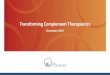 Transforming Complement Therapeutics · Focused on delivering innovative and accessible therapies to patients with rare, complement -mediated diseases Zilucoplan: A convenient, self-administered,