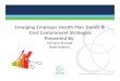 Emerging Employer Health Plan Trends Strategies Presented By · Cost Containment Strategies Presented By: Terriann Procida Ryan Kastner ... - primary care physician No No - referrals