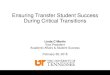 Ensuring Transfer Student Success During Critical Transitions€¦ · 3 1. Time to Bachelor’s Degree ... Decision making (particularly as it pertains to choice of major) Identify