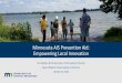 Empowering Local Innovation Minnesota AIS Prevention Aid · 2019-01-08 · tattoos, key float giveaways, and a drawing for a cooler. Photo credits: Amy Linnerooth, Nicollet County