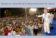 Madurai, India Miracle Moments with Dr. Kevin · 2016-10-28 · Migraine headaches are gone!” • My name is Dhanam. I am 29 years old. • I suffered from migraine headaches for