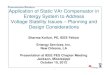 Application of Static VAr Compensator in Entergy …...Thyristor switched capacitor Control Step-down transformer HV LV 30 Porter Static VAR Compensator (SVC) • Main Components –
