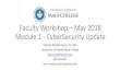 Faculty Workshop â€“ May 2018 Module 1 - CyberSecurity Faculty Workshop â€“ May 2018 Module 1 - CyberSecurity