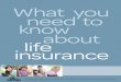What you need to know about life - CCB Financial...What you need know about life insurance to This piece has been reproduced with the permission of Life Happens, a nonprofit organization