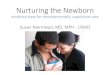 Nurturing the Newborn - Every Preemie—SCALE · 2018-06-21 · Joanna Briggs Inst Libr Syst Rev 2009; 7:224. Hunter J. Therapeutic positioning: neuromotor, physiologic and sleep