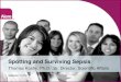 Spotting and Surviving Sepsis - Whitehat Communications ... Spotting and Surviving Sepsis Thomas Koshy,