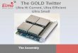 The GOLD Twitter - Elmo · 3 On Board Assembly Even with a multi axis integration the Simplest way is to assemble and solder separately each Gold Twitter directly on the PCB