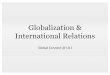 Globalization & International Relations 2019-08-13آ  Globalization is the process by which national