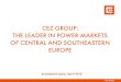 CEZ GROUP: THE LEADER IN POWER MARKETS OF ......CEZ Group produced 20.9 mil tones of coal, out of which only 28% is sold externally Share of coal mining and related activities (except