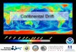 Continental Drift - Earth Science · continental drift. In the 1960's, it was recognized that the fit of the continents could be even further improved by fitting the continents at