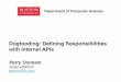 Dogfooding: Defining Responsibilities with Internal APIs · 2016-04-27 · Dogfooding: Defining Reposibilities with Internal APIs Boston University Slideshow Title Goes Here Department