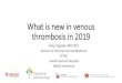 What is new in venous thrombosis · proximal DVT or PE or found on cancer restaging, or fatal PE Objectively confirmed VTE, symptomatic proximal DVT or if found on screening US that