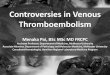 Controversies in Venous Thromboembolism...Isolated distal DVT, DVT or PE provoked by a transient risk factor 3 months First unprovoked VTE Minimum of 3 months and then reassess. For