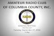 AMATEUR RADIO CLUB OF COLUMBIA COUNTY, INC....2016/10/09  · –Presentation Committee –Repeater Committee –Volunteer Examiner Committee –Website Committee NET UPDATES •Devon