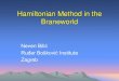 Hamiltonian Method in the Braneworldphd.seenet-mtp.info/wp-content/uploads/2016/12/bilic_timisoara1.pdfHamiltonian Method in the Braneworld Neven Bilić Ruđer Bošković Institute
