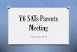 Y6 SATs Parents Meeting - D'Eyncourt Primary...Y6 SATs Parents Meeting February 2019 . Key Stage 2 SATs Changes O In 2014/15 a new national curriculum framework was introduced by the