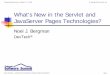 What's New in the Servlet and JavaServer Pages …...JavaServer Pages ¾Tag Files ¾Unified Expression Language JavaServer Faces ¾For most developers, this whole technology is new,
