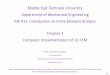 Middle East Technical University Department of Mechanical Engineering …courses.me.metu.edu.tr/courses/me413/section2/files/... · 2013-08-21 · METU – Dept. of Mechanical Engineering