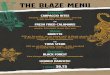 the blaze menu - the Blaze... · 2020-06-25 · the blaze menu Black forest The Original Black Forest, homemade OR Liquido Narcotic Licquid cheesecake Starters 3 gangen 39,75 Mains