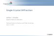 Single Crystal Diffraction - ORNLneutrons2.ornl.gov/.../schultz--single-crystal-diffraction.pdf · Outline of single crystal structure analysis Collect some initial data to determine