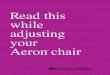 Read this while adjusting Aeron chairnovoambiente.com/ecommerce/arquivos/Aeron_Ajustes.pdf · Lean forward. To resume horizontal position: While seated, push lever all the way down