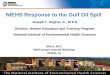 NIEHS response to the Gulf oil spill · NIEHS Response to the Gulf Oil Spill Joseph T. Hughes Jr., M.P.H Director, Worker Education and Training Program National Institute of Environmental