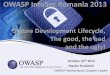 Secure Development Lifecycle, The good, the bad and the ugly!€¦ · OWASP InfoSec Romania 2013 October 25th 2013 Martin Knobloch OWASP Netherlands Chapter Leader Secure Development