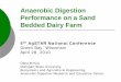 AD Performance on a Sand Bedded Farm€¦ · Green Meadow Farms (GMF) farm summary Livestock 2,900 milk cows on sand 300 dry cows on sand and bedded pack Manure management system