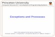Exceptions and Processes - Princeton University Computer ... · 1 Exceptions and Processes Much of the material for this lecture is drawn from Computer Systems: A Programmer’s Perspective