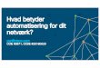 Hvad betyder automatisering for dit netværk?€¦ · PoC 2b –SDN Software CMC Complete Novo Nordisk network configured and deployed through the DNA center • Possible to manage