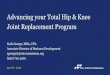 Advancing your Total Hip & Knee Joint Replacement Programpages.jointcommission.org/rs/433-HWV-508/images/ATHK 4-5-18.pdfOrthopedic Surgeons. ... −853 Hip and/or Knee Replacement