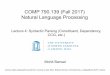 COMP 790.139 (Fall 2017) Natural Language Processingmbansal/teaching/slidesFall17/nlp_comp790_fall2… · Figure 12.6 All the ways to ﬁll the [i, j] ... The standard techniques