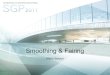 Smoothing & Fairing · – Bobenko & Schröder: Discrete Willmore Flow, SGP 2005 • Anisotropic smoothing – Bajaj & Xu: Anisotropic Diffusion of Surfaces and Functions of Surfaces,