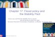 Chapter 17: Fiscal policy and the Stability Pactwillmann.com/~gerald/euroecon-13-Bi/slides-fiscal.pdfThe Stability and Growth Pact (SGP) Adopted in 1997, the SGP was meant to avoid