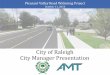 City of Raleigh City Manager Presentation...Pleasant Valley RD Funding & Schedule 2016 On December 8, 2015 the Raleigh City Council approved a $398,533 contract agreement with AMT