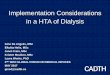 Implementation Considerations in a HTA of DialysisCADTH is funded by Canadian federal, provincial, and territorial ministries of health. Application fees for three programs: CADTH