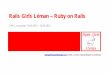Rails Girls Lأ©man â€“ Ruby on Ruby on Rails, or RoR , is an open source MVC (Model View Controller)