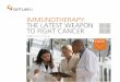 IMMUNOTHERAPY: THE LATEST WEAPON TO FIGHT CANCER 1 8 · 2020-07-23 · Checkpoint inhibitors 3 Market characteristics: 4 Checkpoint inhibitors CAR-T therapy 5 ... Adapted from Nikkei